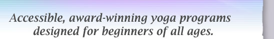 Accessible, award-winning yoga programs for people over 50