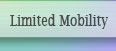 Limited Mobility